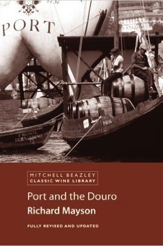 Port and the Douro by Richard Mayson (New Edition) Port and the Douro by Richard Mayson (New Edition)
