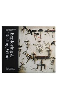 Exploring & Tasting Wine: A wine course with digressions Exploring & Tasting Wine: A wine course with digressions